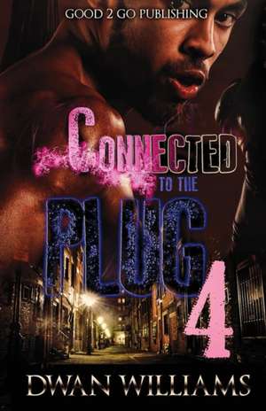 Connected to the Plug 4 de Dwan Williams