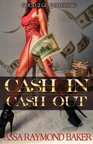 Cash In, Cash Out de Raymond Baker