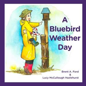 A Bluebird Weather Day de Brent A. Ford