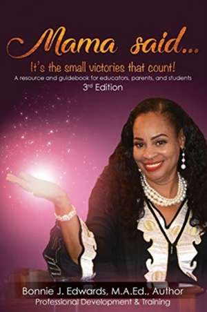 Mama said...It's the small victories that count! de Bonnie J. Edwards