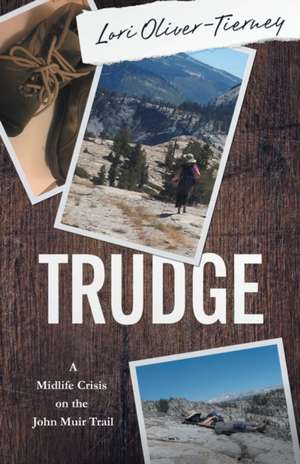 Trudge de Lori K Oliver-Tierney