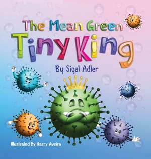 The Mean Green Tiny King de Sigal Adler