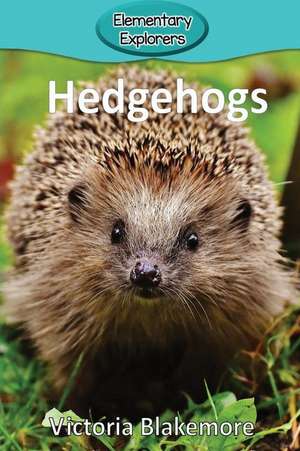 Hedgehogs de Victoria Blakemore