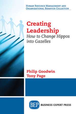 Creating Leadership de Philip Goodwin