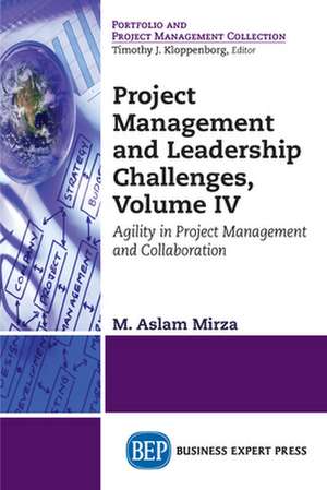 Project Management and Leadership Challenges, Volume IV de M. Aslam Mirza