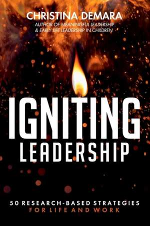 Igniting Leadership de Christina Demara