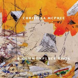 Christina McPhee: A Commonplace Book de Eileen A. Joy