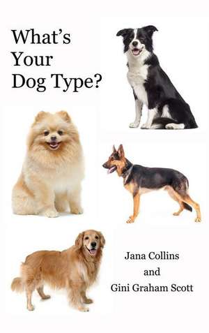 What's Your Dog Type? de Graham Scott Gini