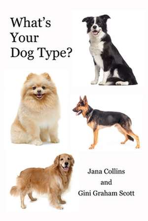 What's Your Dog Type? de Jana Collins