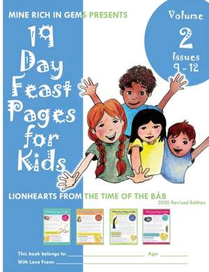 19 Day Feast Pages for Kids Volume 2 / Book 3: Early Bahá'í History - Lionhearts from the Time of the Báb (Issues 9 - 12) de Mine Rich in Gems