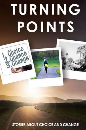 Turning Points: Stories about Choice and Change de William Cass