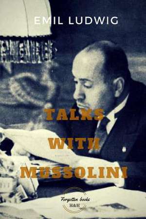 Talks with Mussolini de Emil Ludwig