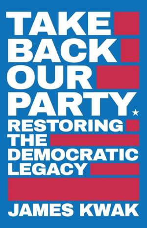 Take Back Our Party de James Kwak