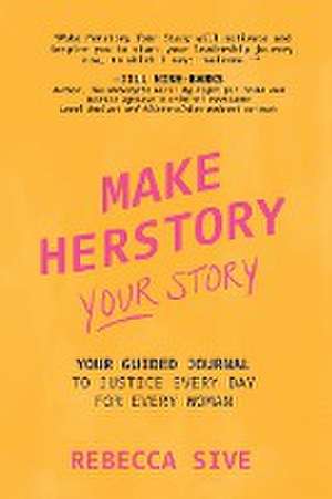 Make Herstory Your Story de Rebecca Sive