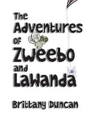 The Adventures of Zweebo and LaWanda de Brittany Duncan