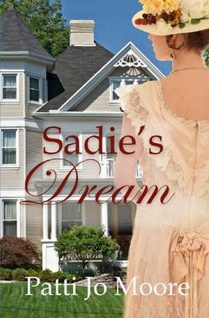 Sadie's Dream de Patti Jo Moore