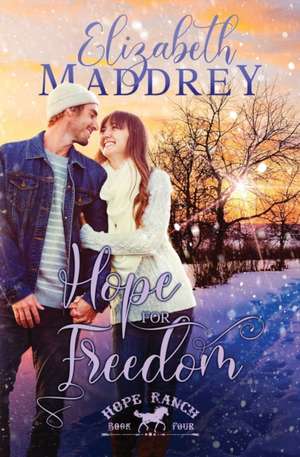 Hope for Freedom de Elizabeth Maddrey