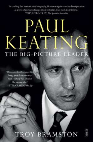 Paul Keating de Troy Bramston