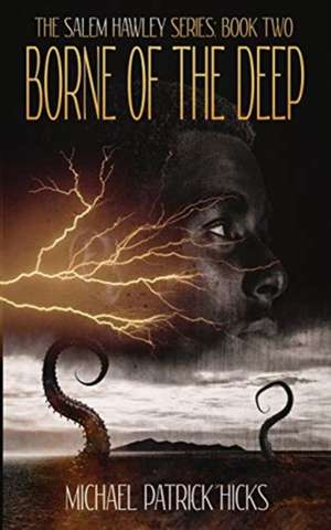 Borne of the Deep de Michael Patrick Hicks