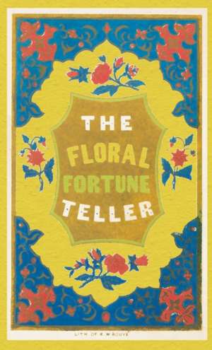 The Floral Fortune-Teller: A Game for the Season of Flowers de Sarah C. Edgarton