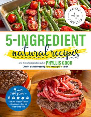 5-Ingredient Natural Recipes de Phyllis Good