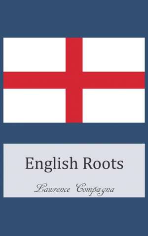 English Roots de Lawrence Compagna