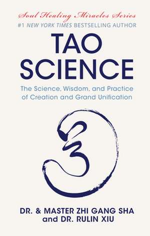 Tao Science: The Science, Wisdom, and Practice of Creation and Grand Unification de Rulin Xiu