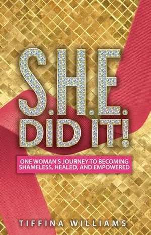 S.H.E. Did It! de Tiffinia Williams