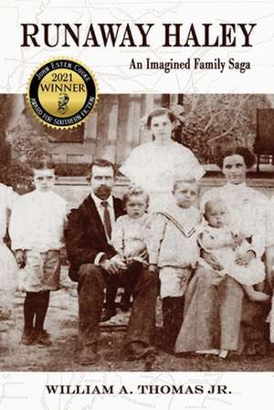 Runaway Haley: An Imagined Family Saga de William A. Thomas