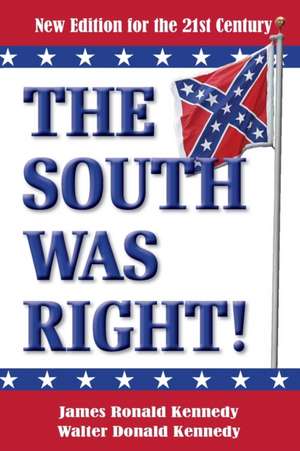 The South Was Right! de Walter Donald Kennedy