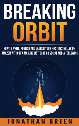 Breaking Orbit de Jonathan Green