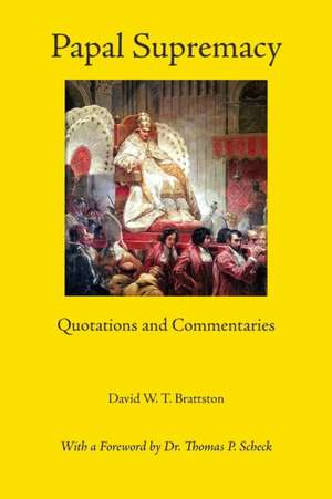 Papal Supremacy de David W. T. Brattston