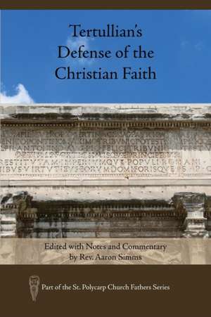 Tertullian's Defense of the Christian Faith de Aaron Simms