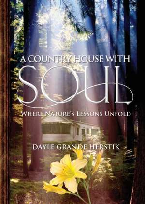 A Country House with Soul de Dayle Grande Herstik