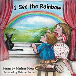 I See the Rainbow de Marlene Klotz