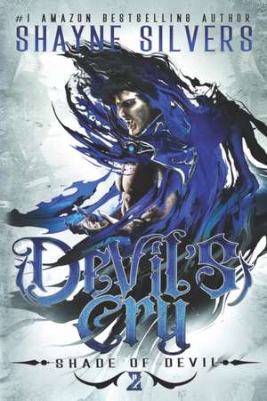 Devil's Cry: Shade of Devil Book 2 de Shayne Silvers