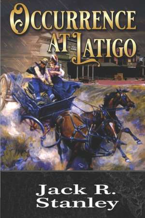 Occurrence at Latigo de Jack R Stanley