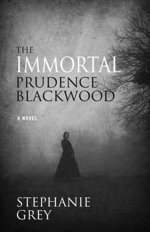 The Immortal Prudence Blackwood de Stephanie Grey