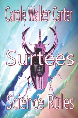 Surtees, Science Rules de Carole Walker Carter