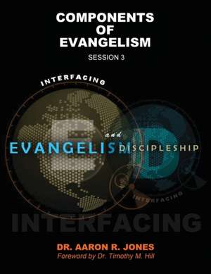 Interfacing Evangelism and Discipleship Session 3 de Aaron R Jones
