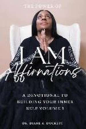 The Power of I AM Affirmations de Diane A. Duckett