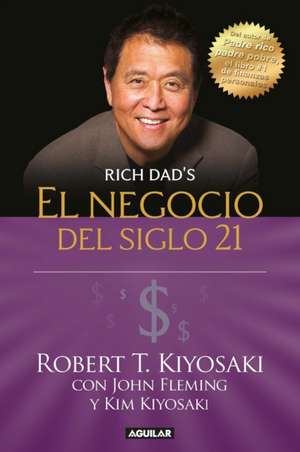 El Negocio del Siglo 21 = The Business of the 21st Century de Robert Kiyosaki