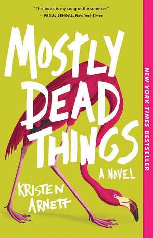 Mostly Dead Things de Kristen Arnett