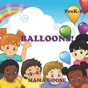 Balloons! de Mama Goose