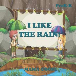 I Like The Rain! de Mama Goose