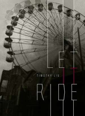 Let It Ride de Timothy Liu