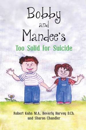 Bobby and Mandee's Too Solid for Suicide de Robert Kahn