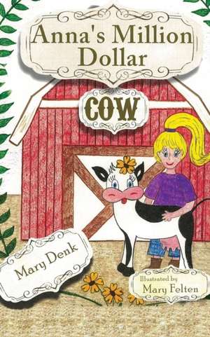 Anna's Million Dollar Cow de Mary Denk