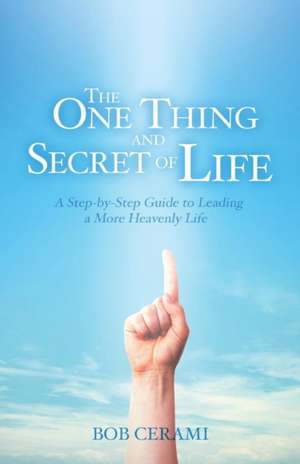 The One Thing and Secret of Life de Bob Cerami