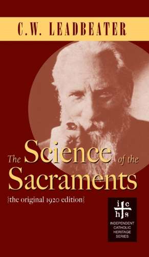 Science of the Sacraments de C W Leadbeater